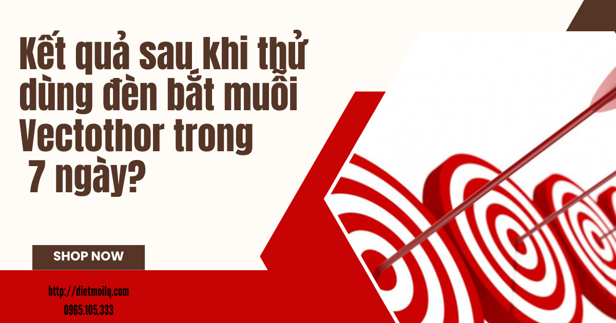 Kết quả sau khi thử dùng đèn bắt muỗi Vectothor trong 7 ngày?