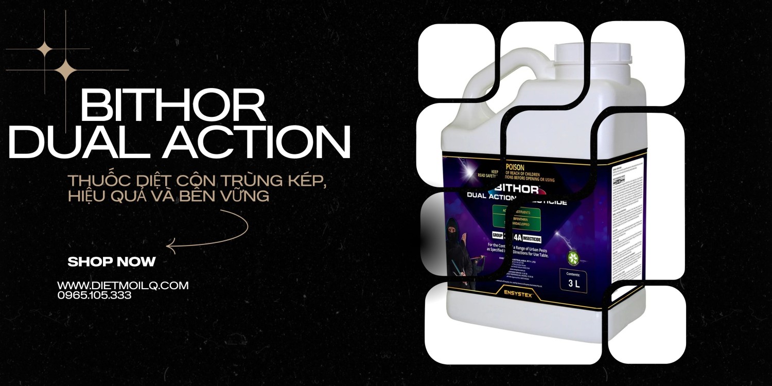Bithor Dual Action – Thuốc diệt côn trùng kép, hiệu quả và bền vững