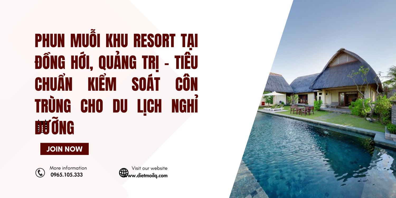 Phun muỗi khu resort tại Đồng Hới, Quảng Trị – Tiêu chuẩn kiểm soát côn trùng cho du lịch nghỉ dưỡng